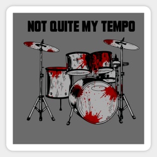 NOT QUITE MY TEMPO Sticker